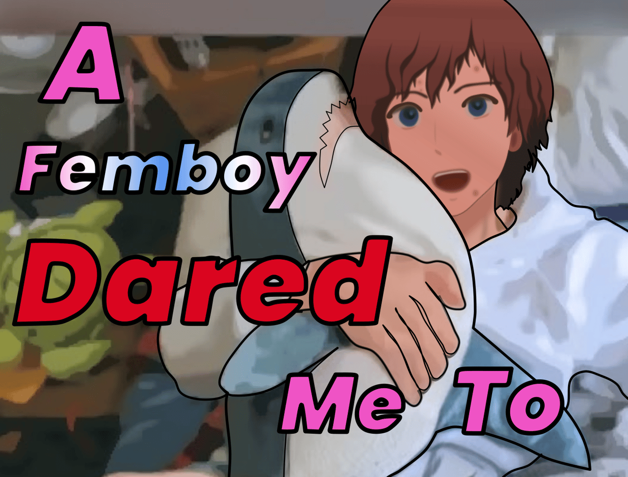 Titelbild von A Femboy Dared Me To