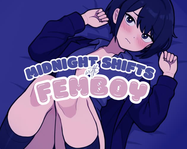 Titelbild von Midnight Shifts with Femboy