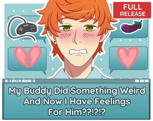 Titelbild von My Buddy Did Something Weird And Now I Have Feelings For Him??!?!?