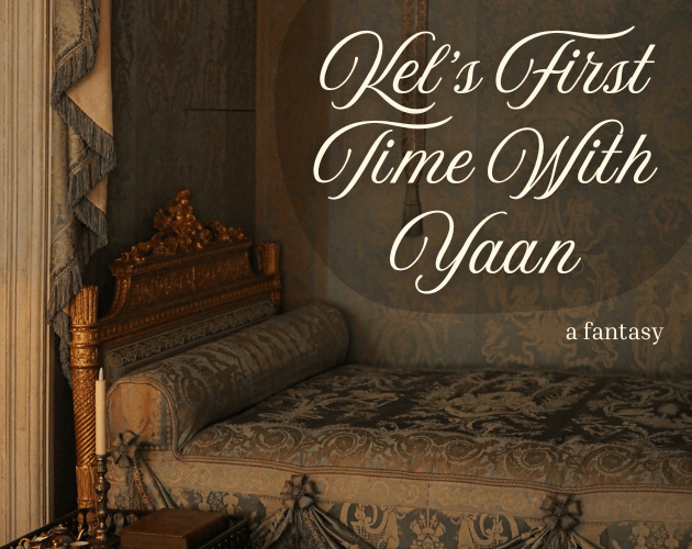 Titelbild von Kel's First Time With Yaan: A Fantasy